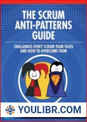 The Scrum Anti-Patterns Guide Challenges Every Scrum Team Faces and How to Overcome Them - BOOKS - PROGRAMMING