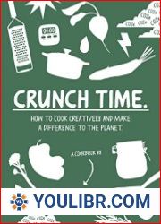 Crunch Time How to cook creatively and make a difference to the planet - BOOKS - COOKING