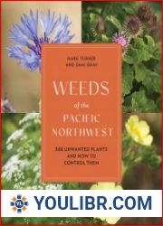 Weeds of the Pacific Northwest 368 Unwanted Plants and How to Control Them - BOOKS - VEGETABLE GARDEN AND FARMING