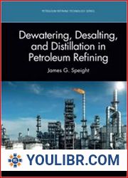 Dewatering, Desalting, and Distillation in Petroleum Refining - BOOKS - TECHNICAL SCIENCES