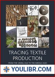 Tracing Textile Production from the Viking Age to the Middle Ages Tools, Textiles, Texts and Contexts - BOOKS - HISTORY