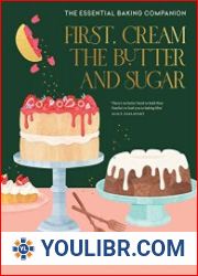 First, Cream the Butter and Sugar The essential baking companion - BOOKS - COOKING