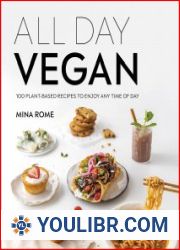 All Day Vegan Over 100 Easy Plant-Based Recipes to Enjoy Any Time of Day - BOOKS - COOKING