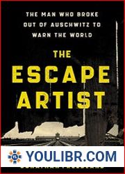 The Escape Artist The Man Who Broke Out of Auschwitz to Warn the World - BOOKS - MILITARY HISTORY