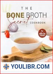 The Bone Broth Secret Cookbook 49+ Amazing Bone Broth Recipes That You Will Enjoy - BOOKS - COOKING