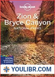 Lonely Planet Zion & Bryce Canyon National Parks, 5th Edition - BOOKS - MISCELLANEOUS