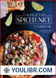 The Quick & Easy Spiced Nice Cookbook 60 Exciting Meals That Deliver on Flavor?in 30 Minutes or Less - BOOKS - COOKING