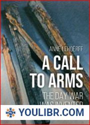 A Call to Arms The day war was invented - BOOKS - MILITARY HISTORY