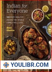 Indian for Everyone 100 Easy, Healthy Dishes the Whole Family Will Love - BOOKS - COOKING