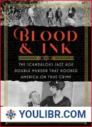 Blood & Ink The Scandalous Jazz Age Double Murder That Hooked America on True Crime - BOOKS - HISTORY