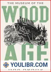 The Museum of the Wood Age - BOOKS - HISTORY