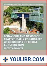 Behavior and Design of Trapezoidally Corrugated Web Girders for Bridge Construction Recent Advances (Woodhead Publishing Series in Civil and Structural Engineering) - BOOKS - TECHNICAL SCIENCES