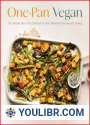 One-Pan Vegan The Simple Sheet Pan Solution for Fast, Flavorful Plant-Based Cooking - BOOKS - COOKING