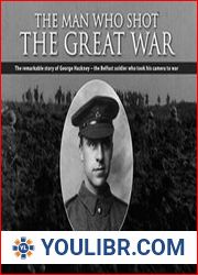 The Man Who Shot the Great War - BOOKS - MILITARY HISTORY