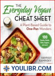 The Everyday Vegan Cheat Sheet A Plant-Based Guide to One-Pan Wonders - BOOKS - COOKING