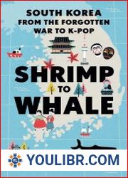 Shrimp to Whale South Korea from the Forgotten War to K-Pop - BOOKS - MISCELLANEOUS