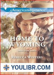 Home to Wyoming (Daddy Dude Ranch, #2) - Rebecca Winters September 1, 2013 PDF  BOOKS 